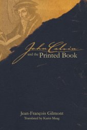 book John Calvin and the Printed Book