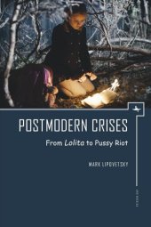 book Postmodern Crises: From Lolita to Pussy Riot