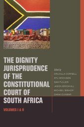 book The Dignity Jurisprudence of the Constitutional Court of South Africa: Cases and Materials, Volumes I & II