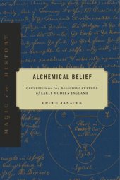 book Alchemical Belief: Occultism in the Religious Culture of Early Modern England