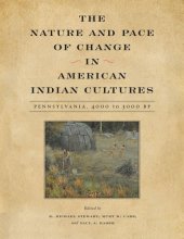 book The Nature and Pace of Change in American Indian Cultures: Pennsylvania, 4000 to 3000 BP