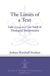 book The Limits of a Text: Luke 23:34a as a Case Study in Theological Interpretation