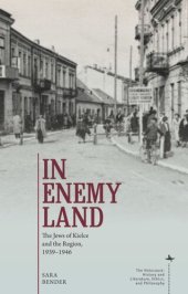 book In Enemy Land: The Jews of Kielce and the Region, 1939-1946