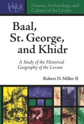 book Baal, St. George, and Khidr: A Study of the Historical Geography of the Levant