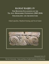 book Ramat Raḥel IV: The Renewed Excavations by the Tel Aviv–Heidelberg Expedition (2005–2010) Stratigraphy and Architecture