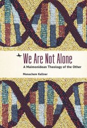 book We Are Not Alone: A Maimonidean Theology of the Other