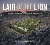 book Lair of the Lion: A History of Beaver Stadium