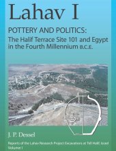 book Lahav I. Pottery and Politics: The Halif Terrace Site 101 and Egypt in the Fourth Millennium B.C.E.