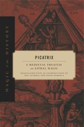 book Picatrix: A Medieval Treatise on Astral Magic