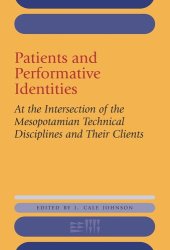 book Patients and Performative Identities: At the Intersection of the Mesopotamian Technical Disciplines and Their Clients