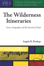 book The Wilderness Itineraries: Genre, Geography, and the Growth of Torah