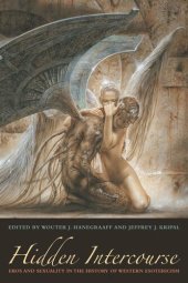 book Hidden Intercourse: Eros and Sexuality in the History of Western Esotericism