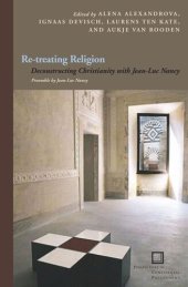 book Re-treating Religion: Deconstructing Christianity with Jean-Luc Nancy