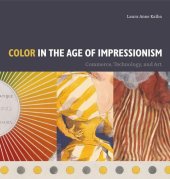 book Color in the Age of Impressionism: Commerce, Technology, and Art