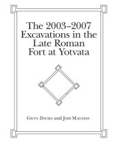 book The 2003-2007 Excavations in the Late Roman Fort at Yotvata