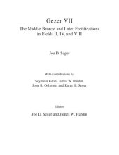 book Gezer VII: The Middle Bronze Age and Later Fortifications in Fields II, IV, and VIII