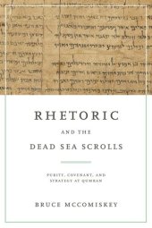 book Rhetoric and the Dead Sea Scrolls: Purity, Covenant, and Strategy at Qumran