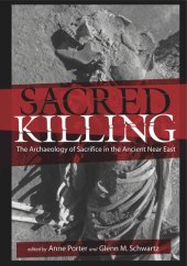 book Sacred Killing: The Archaeology of Sacrifice in the Ancient Near East