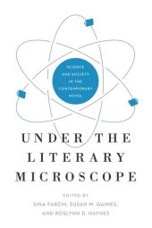 book Under the Literary Microscope: Science and Society in the Contemporary Novel