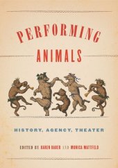 book Performing Animals: History, Agency, Theater