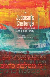 book Judaism’s Challenge: Election, Divine Love, and Human Enmity