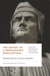 book The Defeat of a Renaissance Intellectual: Selected Writings of Francesco Guicciardini