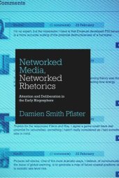 book Networked Media, Networked Rhetorics: Attention and Deliberation in the Early Blogosphere