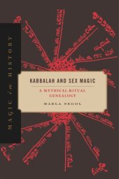 book Kabbalah and Sex Magic: A Mythical-Ritual Genealogy