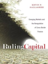 book Ruling Capital: Emerging Markets and the Reregulation of Cross-Border Finance