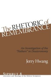 book The Rhetoric of Remembrance: An Investigation of the “Fathers” in Deuteronomy