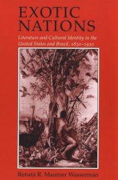 book Exotic Nations: Literature and Cultural Identity in the United States and Brazil, 1830–1930