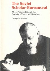 book The Soviet Scholar-Bureaucrat: M. N. Pokrovskii and the Society of Marxist Historians