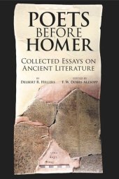 book Poets Before Homer: Collected Essays on Ancient Literature