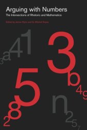 book Arguing with Numbers: The Intersections of Rhetoric and Mathematics