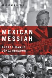 book Mexican Messiah: Andrés Manuel López Obrador