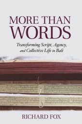 book More Than Words: Transforming Script, Agency, and Collective Life in Bali