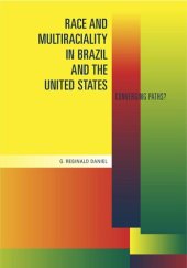 book Race and Multiraciality in Brazil and the United States: Converging Paths?