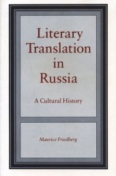 book Literary Translation in Russia: A Cultural History