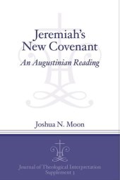 book Jeremiah's New Covenant: An Augustinian Reading