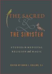 book The Sacred and the Sinister: Studies in Medieval Religion and Magic