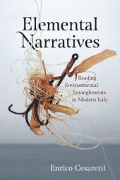 book Elemental Narratives: Reading Environmental Entanglements in Modern Italy