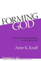 book Forming God: Divine Anthropomorphism in the Pentateuch