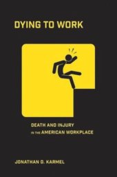 book Dying to Work: Death and Injury in the American Workplace