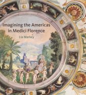 book Imagining the Americas in Medici Florence