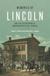 book Memories of Lincoln and the Splintering of American Political Thought