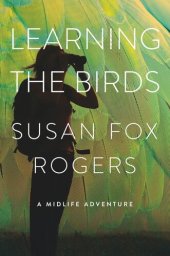 book Learning the Birds: A Midlife Adventure