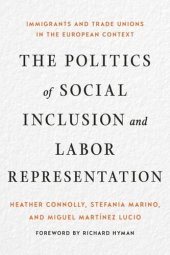 book The Politics of Social Inclusion and Labor Representation: Immigrants and Trade Unions in the European Context