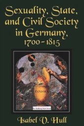 book Sexuality, State, and Civil Society in Germany, 1700–1815