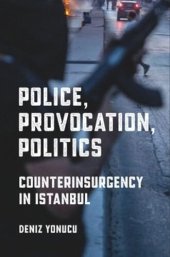 book Police, Provocation, Politics: Counterinsurgency in Istanbul