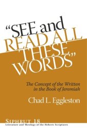 book “See and Read All These Words”: The Concept of the Written in the Book of Jeremiah